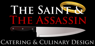 The Saint & The Assassin Catering & Culinary Design